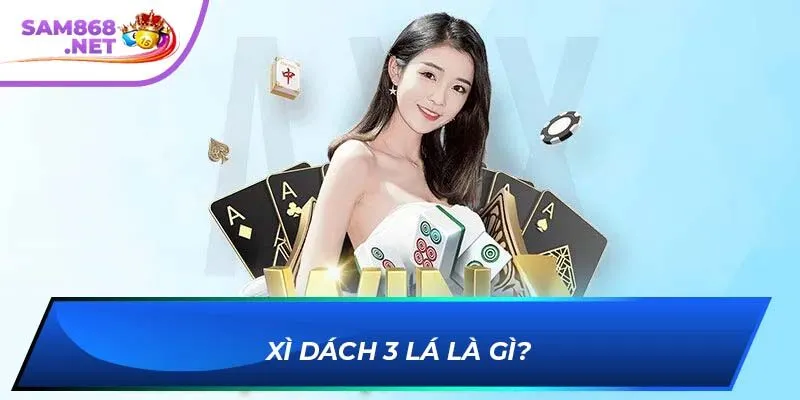 Xì dách 3 lá là gì?
