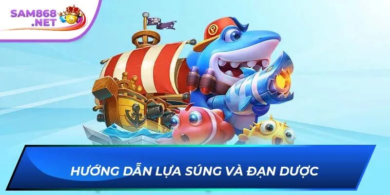 Hướng dẫn lựa súng và đạn dược