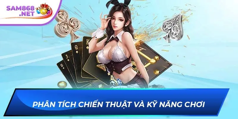 Phân tích chiến thuật và kỹ năng chơi