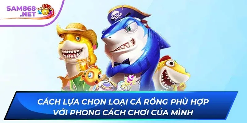 Cách lựa chọn loại cá rồng phù hợp với phong cách chơi của mình
