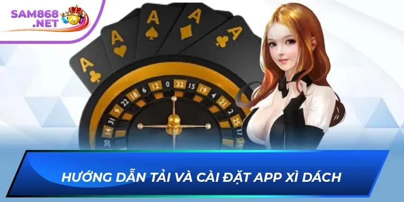 Hướng dẫn tải và cài đặt app xì dách