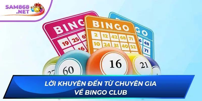 Lời khuyên đến từ chuyên gia về Bingo Club