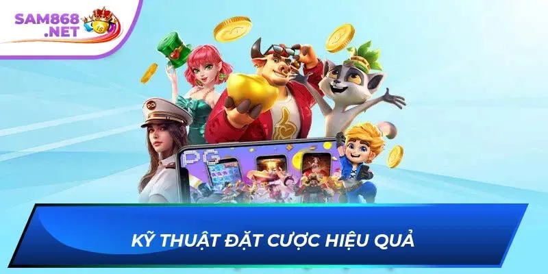 Kỹ Thuật Đặt Cược Hiệu Quả